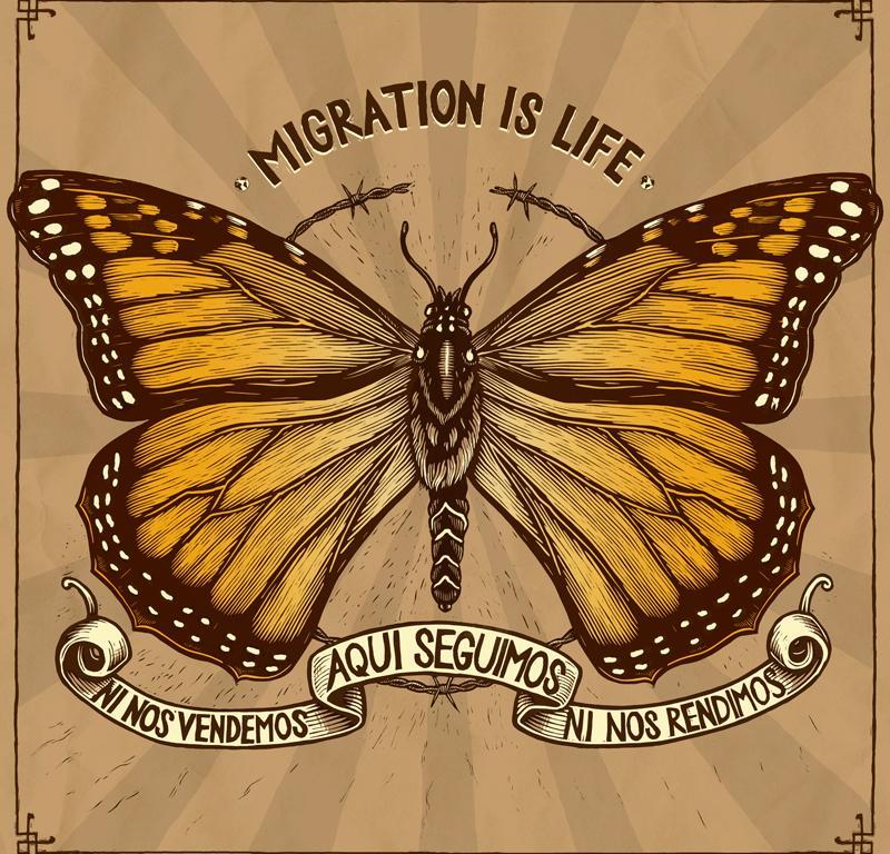 Aqui Seguimos Migration is Life by Santiago Mazatl for CultureStrike.